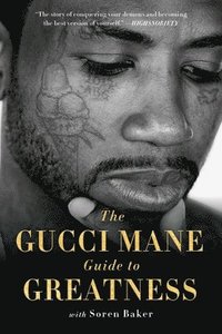 bokomslag The Gucci Mane Guide to Greatness