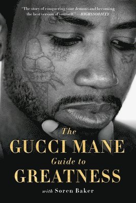 The Gucci Mane Guide to Greatness 1