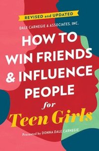 bokomslag How To Win Friends And Influence People For Teen Girls