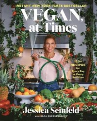 bokomslag Vegan, at Times: 120+ Recipes for Every Day or Every So Often