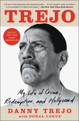 Danny Trejo, Donal Logue - Trejo: My Life of Crime, Redemption, and Hollywood, Häftad