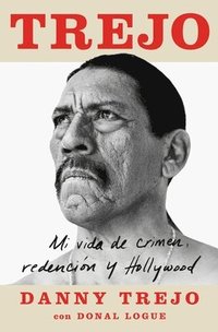 bokomslag Trejo (Spanish Edition): Mi Vida de Crimen, Redención Y Hollywood