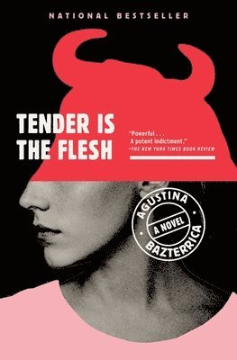 Agustina Bazterrica - Tender Is the Flesh, Häftad
