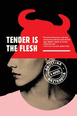 bokomslag Tender Is the Flesh