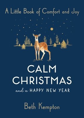 Calm Christmas and a Happy New Year: A Little Book of Comfort and Joy 1