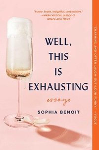 bokomslag Well, This Is Exhausting: Essays