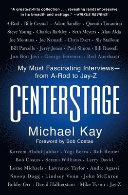 bokomslag Centerstage: My Most Fascinating Interviews--From A-Rod to Jay-Z