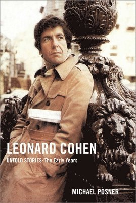 bokomslag Leonard Cohen, Untold Stories: The Early Years