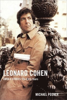 Leonard Cohen, Untold Stories: The Early Years