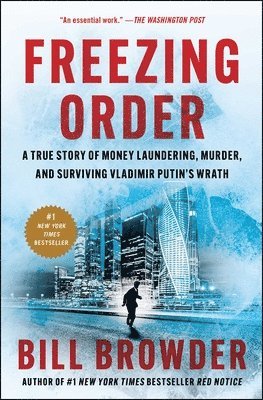 Freezing Order: A True Story of Money Laundering, Murder, and Surviving Vladimir Putin's Wrath 1