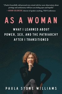 bokomslag As a Woman: What I Learned about Power, Sex, and the Patriarchy After I Transitioned