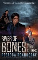 Rebecca Roanhorse - River of Bones and Other Stories, Häftad