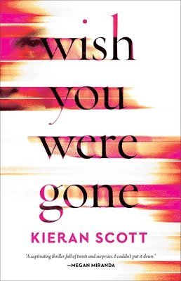Kieran Scott - Wish You Were Gone, Häftad