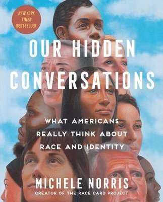 bokomslag Our Hidden Conversations: What Americans Really Think about Race and Identity