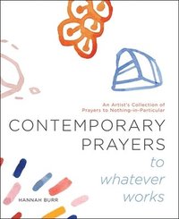 bokomslag Contemporary Prayers to Whatever Works