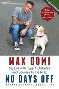 bokomslag No Days Off: My Life with Type 1 Diabetes and Journey to the NHL