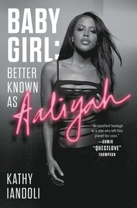 bokomslag Baby Girl: Better Known as Aaliyah