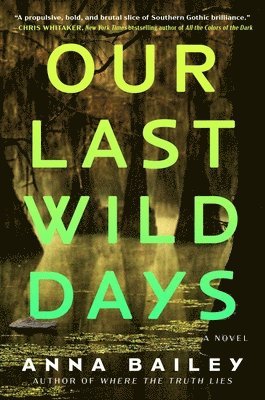 Anna Bailey - Our Last Wild Days, Inbunden