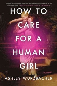 bokomslag How to Care for a Human Girl