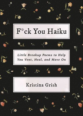 Kristina Grish - F*ck You Haiku, Inbunden