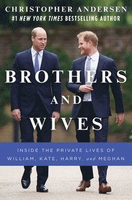 Christopher Andersen - Brothers and Wives, Inbunden