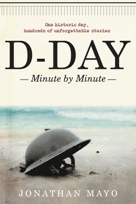 bokomslag D-Day: Minute by Minute