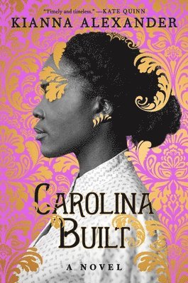 Kianna Alexander - Carolina Built, Inbunden