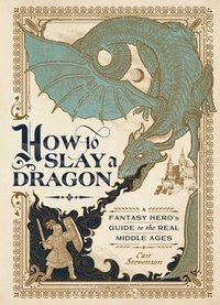 bokomslag How to Slay a Dragon