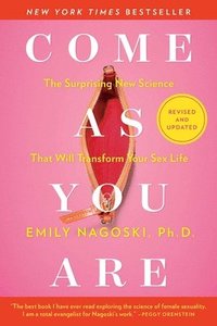 bokomslag Come as You Are: Revised and Updated: The Surprising New Science That Will Transform Your Sex Life