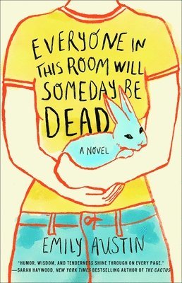 Emily Austin - Everyone in This Room Will Someday Be Dead, Häftad
