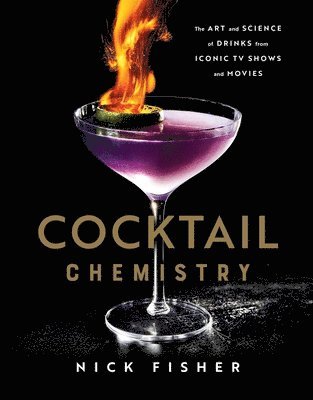 Nick Fisher - Cocktail Chemistry, Inbunden