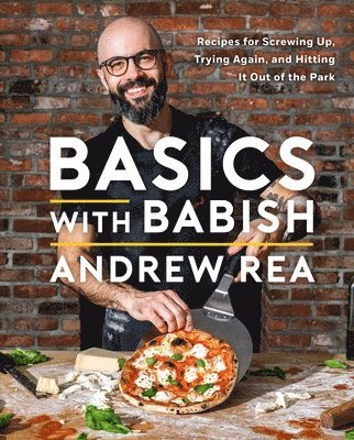Andrew Rea - Basics with Babish, Inbunden