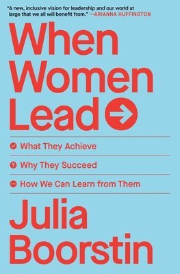 bokomslag When Women Lead: What They Achieve, Why They Succeed, How We Can Learn from Them