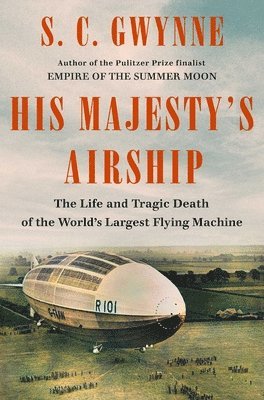 S. C. Gwynne - His Majesty's Airship, Inbunden