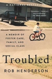 bokomslag Troubled: A Memoir of Foster Care, Family, and Social Class