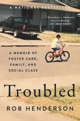 Troubled: A Memoir of Foster Care, Family, and Social Class 1