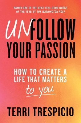 Unfollow Your Passion 1