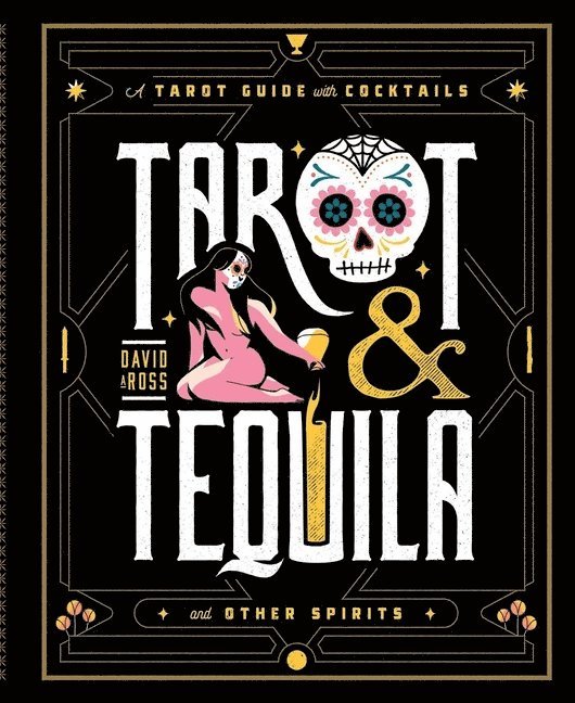 David A Ross, David A. Ross, David A Ross - Tarot & Tequila, Inbunden