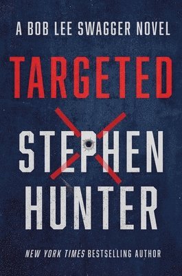 Stephen Hunter - Targeted, Inbunden