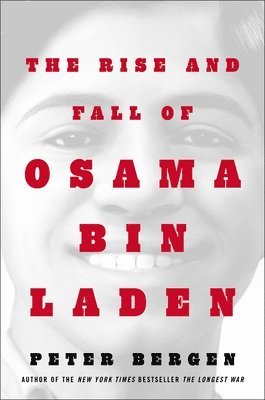 The Rise and Fall of Osama bin Laden 1