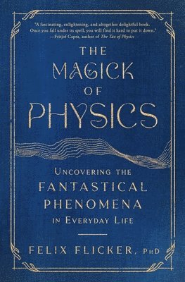 bokomslag The Magick of Physics