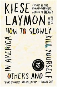 bokomslag How to Slowly Kill Yourself and Others in America