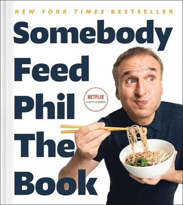 Somebody Feed Phil the Book 1