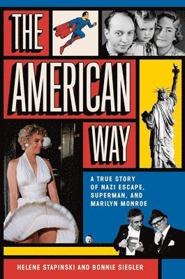 The American Way: A True Story of Nazi Escape, Superman, and Marilyn Monroe 1