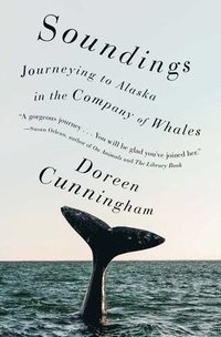 bokomslag Soundings: Journeying to Alaska in the Company of Whales