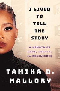 bokomslag I Lived to Tell the Story: A Memoir of Love, Legacy, and Resilience