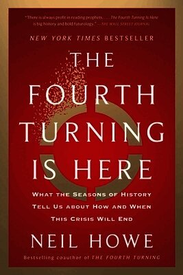 Neil Howe - Fourth Turning Is Here, Häftad