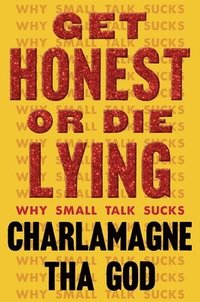 bokomslag Get Honest or Die Lying