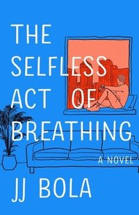 bokomslag The Selfless Act of Breathing