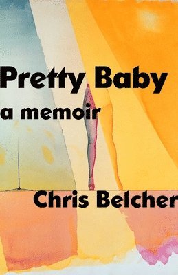bokomslag Pretty Baby: A Memoir